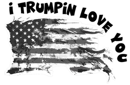 I TRUMPIN LOVE YOU trademark