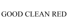 GOOD CLEAN RED trademark