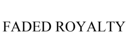 FADED ROYALTY trademark