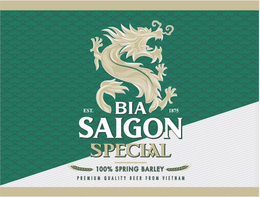 BIA SAIGON SPECIAL EST. 1875 100% SPRING BARLEY PREMIUM QUALITY BEER FROM VIETNAM trademark