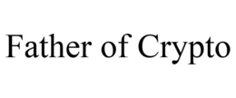 FATHER OF CRYPTO trademark