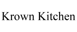 KROWN KITCHEN trademark