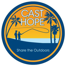 CAST HOPE SHARE THE OUTDOORS trademark