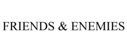 FRIENDS & ENEMIES trademark
