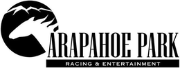 ARAPAHOE PARK RACING & ENTERTAINMENT trademark