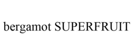 BERGAMOT SUPERFRUIT trademark