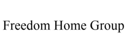 FREEDOM HOME GROUP trademark