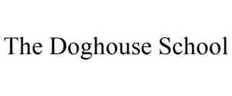 THE DOGHOUSE SCHOOL trademark