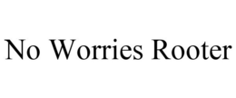 NO WORRIES ROOTER trademark