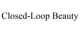 CLOSED-LOOP BEAUTY trademark