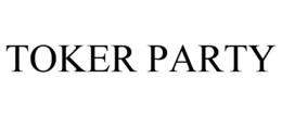 TOKER PARTY trademark
