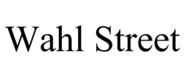 WAHL STREET trademark