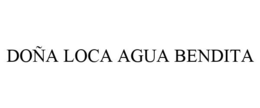 DOÑA LOCA AGUA BENDITA trademark