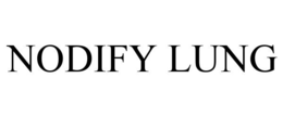 NODIFY LUNG trademark