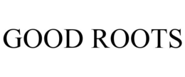 GOOD ROOTS trademark