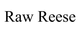 RAW REESE trademark