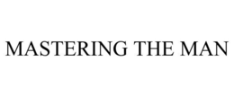 MASTERING THE MAN trademark