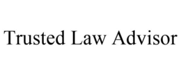 TRUSTED LAW ADVISOR trademark
