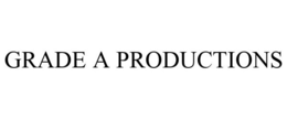 GRADE A PRODUCTIONS trademark