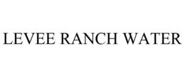 LEVEE RANCH WATER trademark