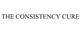 THE CONSISTENCY CURE trademark