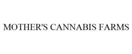MOTHER'S CANNABIS FARMS trademark