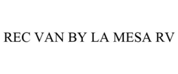 REC VAN BY LA MESA RV trademark