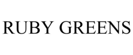 RUBY GREENS trademark