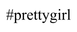 #PRETTYGIRL trademark