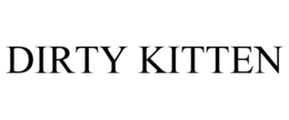 DIRTY KITTEN trademark