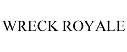 WRECK ROYALE trademark