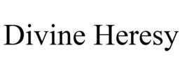 DIVINE HERESY trademark