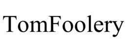 TOMFOOLERY trademark