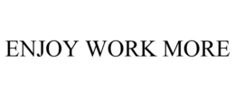 ENJOY WORK MORE trademark
