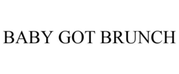 BABY GOT BRUNCH trademark