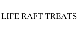 LIFE RAFT TREATS trademark