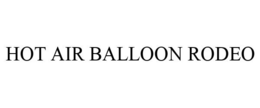 HOT AIR BALLOON RODEO trademark