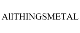 ALLTHINGSMETAL trademark