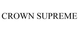 CROWN SUPREME trademark