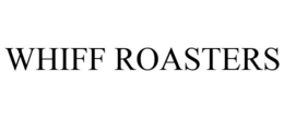 WHIFF ROASTERS trademark