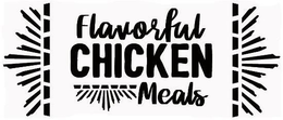 FLAVORFUL CHICKEN MEALS trademark