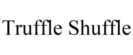 TRUFFLE SHUFFLE trademark