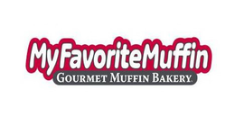 MY FAVORITE MUFFIN GOURMET MUFFIN BAKERY trademark