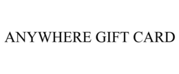 ANYWHERE GIFT CARD trademark