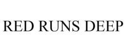 RED RUNS DEEP trademark