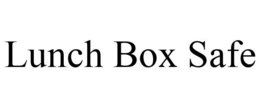 LUNCH BOX SAFE trademark