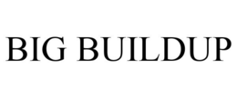 BIG BUILDUP trademark