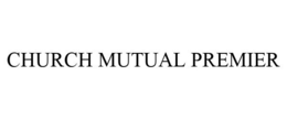 CHURCH MUTUAL PREMIER trademark
