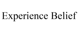 EXPERIENCE BELIEF trademark