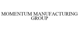 MOMENTUM MANUFACTURING GROUP trademark